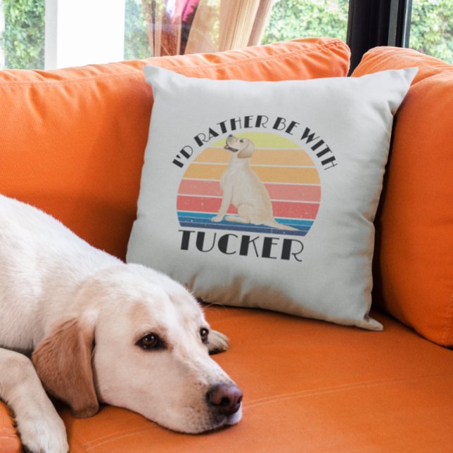 Jag skulle hellre vara med Labrador Lab Namn Kudde (Skapare uppladdad)
