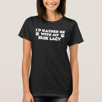 Jag skulle hellre vara med min blå lacy t shirt