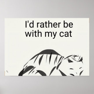 Jag skulle hellre vara med min kattplanscher (Matt Poster
