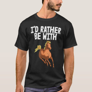 Jag skulle hellre vara med ridande ryttare häst kä t shirt