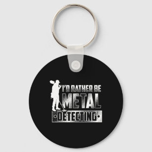 Jag skulle hellre vara Metall och upptäcka T Shirt Nyckelring