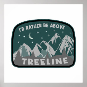 Jag skulle hellre vara ovanför Treeline Poster