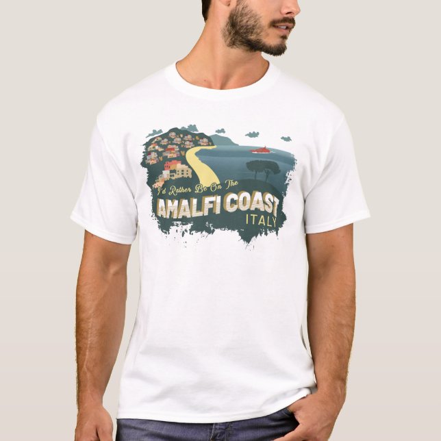Jag skulle hellre vara på Amalfi Kusten Italien So T Shirt (Framsida)