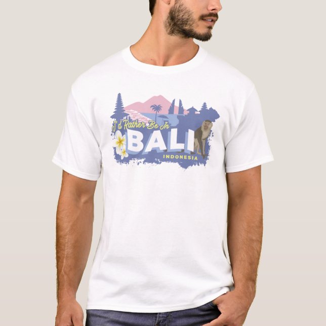 Jag skulle hellre vara på Bali Indonesia T Shirt (Framsida)