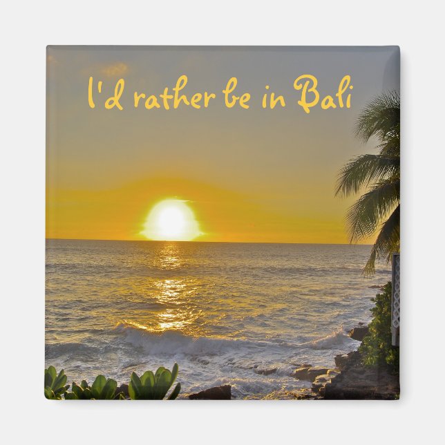Jag skulle hellre vara på Bali-stranden. Magnet (Framsidan)