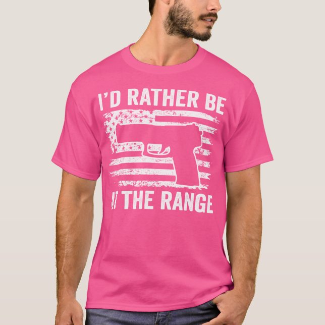 Jag skulle hellre vara på Gun Range Pistol USA fla T Shirt (Framsida)