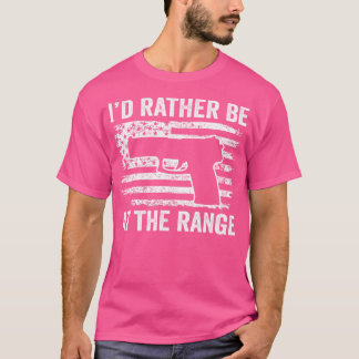 Jag skulle hellre vara på Gun Range Pistol USA fla T Shirt