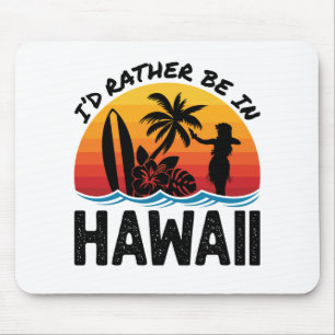 Jag skulle hellre vara på Hawaii Musmatta