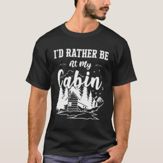 Jag skulle hellre vara på mitt cute Cute Cabin Own T Shirt