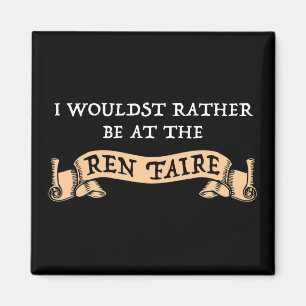 Jag skulle hellre vara på Ren Faire Magnet