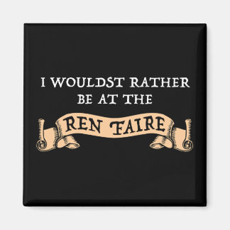 Jag skulle hellre vara på Ren Faire Magnet