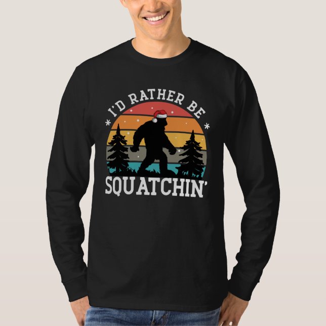 Jag skulle hellre vara Sasquatchin. T Shirt (Framsida)