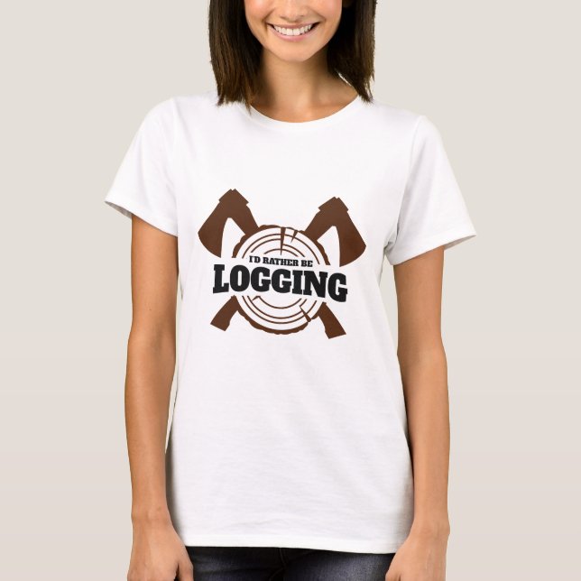 Jag Skulle Hellre Vara Skogshuggare T Shirt (Framsida)