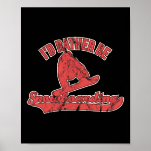 Jag skulle hellre vara snöbombord på ett lustigt s poster