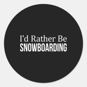 Jag skulle hellre vara snöbordning - 1 runt klistermärke