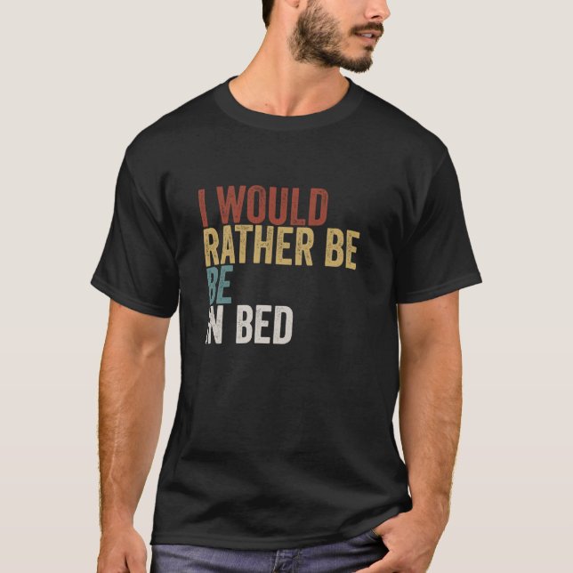 Jag Skulle Hellre Vara Sombete Retro Lata Design T Shirt (Framsida)