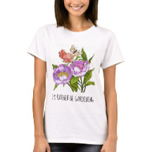 Jag skulle hellre vara , söt blommigt T-Shirt