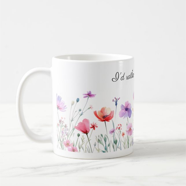 Jag skulle hellre vara , Söt Flowers Kaffemugg (Vänster)