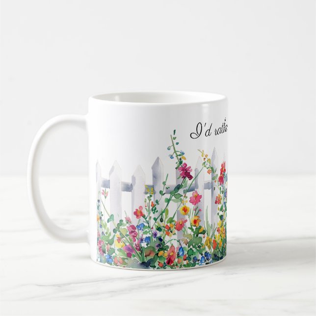 Jag skulle hellre vara , staket och blommor kaffemugg (Vänster)