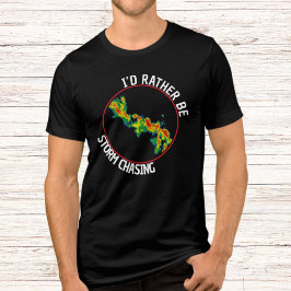 Jag skulle hellre vara Storm Chasing Radar-bild T Shirt