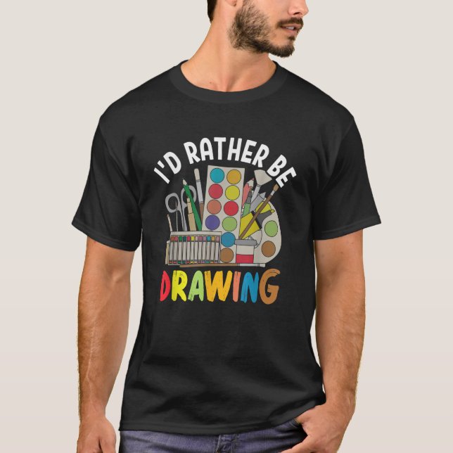 Jag skulle hellre vara Teckning Painting Teckning  T Shirt (Framsida)