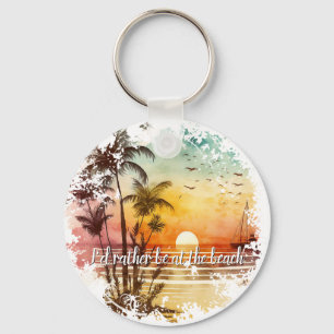 Jag skulle hellre vara vid Beach Scenia Sunset Key Nyckelring