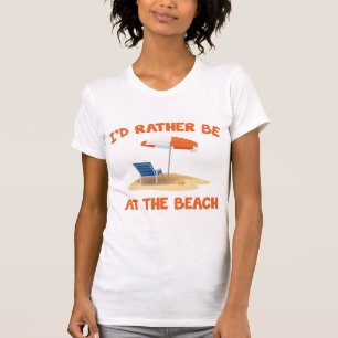 Jag skulle hellre vara vid stranden t shirt