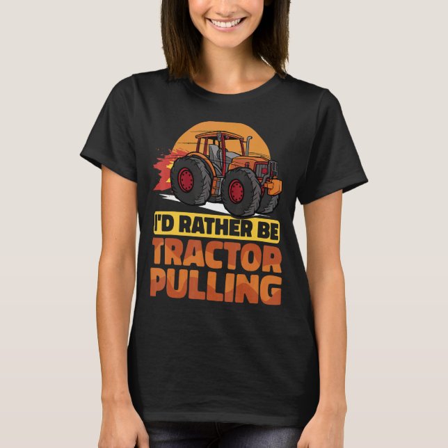 Jag skulle hellre vilja vara Tractor Pulling Tract T Shirt (Framsida)