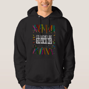 JAG SKULLE I STÄLLET VARA konstnärlig Teckning-kon Hoodie
