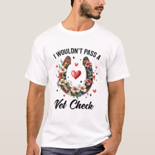 Jag skulle inte godkänna en Vet Check Funny Equest T Shirt