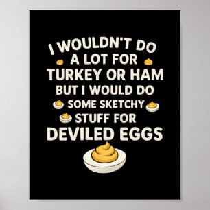 Jag Skulle Inte Göra Mycket För Turkiet Eller Skin Poster
