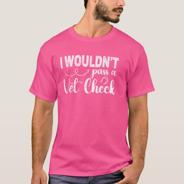 Jag skulle inte klara en veterinärkontroll rolig E T Shirt (Framsida)