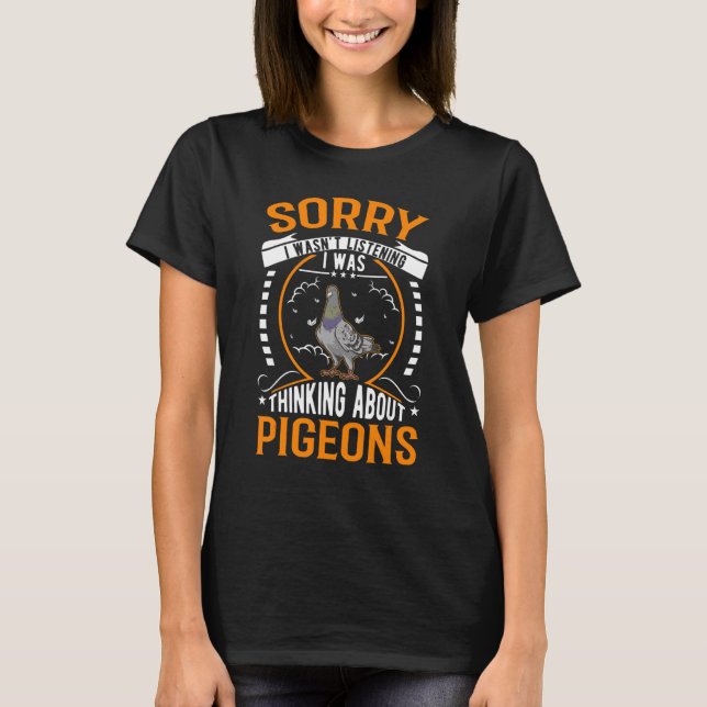 Jag skulle inte lyssna på Pigeons... T Shirt (Framsida)