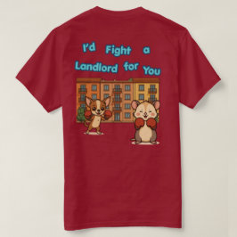 Jag skulle kämpa mot en hyresvärd för dig t shirt