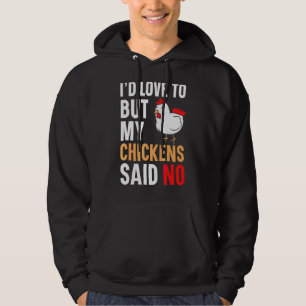Jag skulle Kärlek till men mina kycklingar sa inge Hoodie