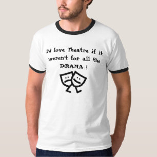 Jag skulle kärlektheatren, om den inte var för tee shirt