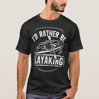 Jag skulle KAYAKING GANSKA T Shirt