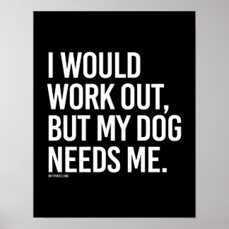 Jag skulle klara mig, men min hund behöver mig - G Poster