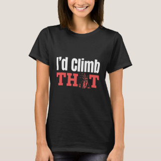 Jag skulle klättra upp för elverksverket t shirt