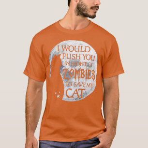 Jag skulle knuffa dig framför zombies till spara m t shirt