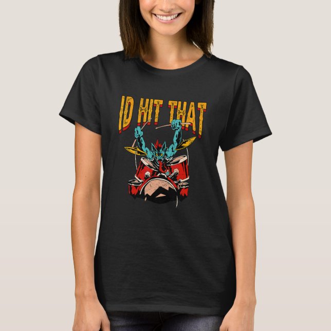 Jag skulle knulla den trummor trummis t shirt (Framsida)