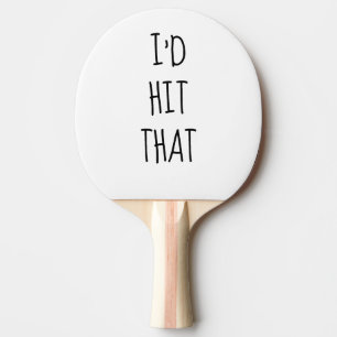 Jag skulle knulla det Humor Roligt Gåva Citat Pingisracket
