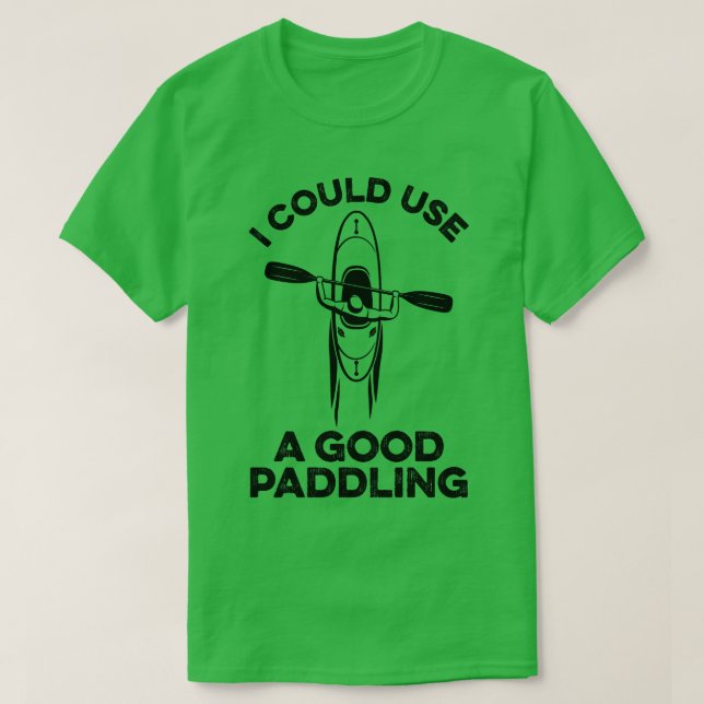 Jag skulle kunna Använda en Bra Paddling Funny Kay T Shirt (Design framsida)