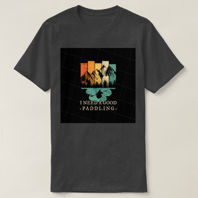 Jag skulle kunna Använda en Bra Paddlingi skulle k T Shirt (Design framsida)