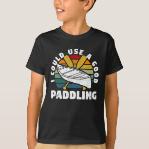Jag skulle kunna använda ett bra paddle-team. t shirt