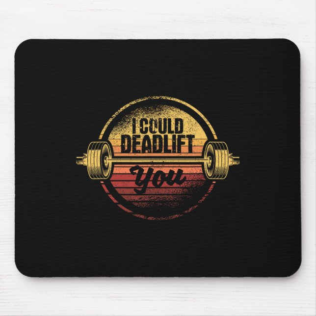Jag skulle kunna deadlyfta dig. musmatta (Framsidan)