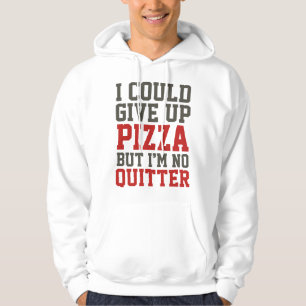 Jag skulle kunna Ge Up Pizza Hoodie
