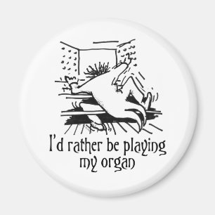 Jag skulle leker ganska mitt organ! magnet