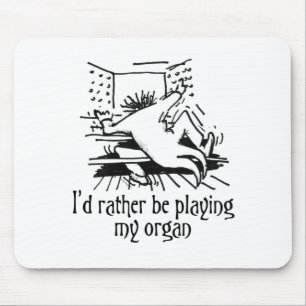 Jag skulle leker ganska mitt organ! musmatta