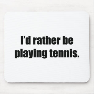 Jag skulle leker ganska tennis musmatta